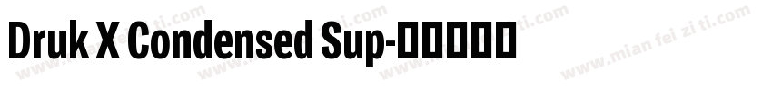 Druk X Condensed Sup字体转换